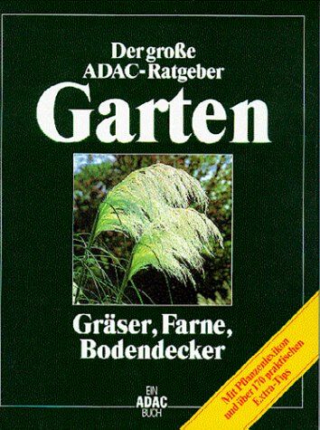 Karin Greiner - (ADAC) Der Große ADAC Ratgeber Garten, Gräser, Farne, Bodendecker - Preis vom 30.09.2026 09:01:18 h