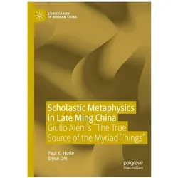 Scholastic Metaphysics in Late Ming China, Fachbücher von Biyun Dai, Paul K. Hosle