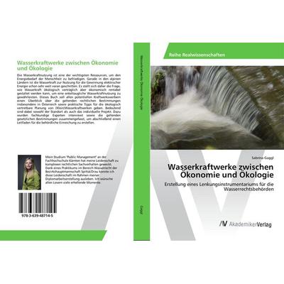 Wasserkraftwerke zwischen Ökonomie und Ökologie, Taschenbuch von Sabrina Gaggl, AV Akademikerverlag, 978-3-639-48714-5