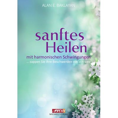 Sanftes Heilen, Paperback von Alan E. Baklayan, Michaels, 978-3-89539-709-7