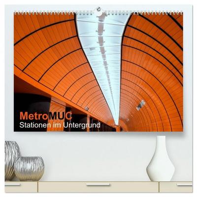 MetroMUC, Stationen im Untergrund Münchens (hochwertiger Premium Wandkalender 2026 DIN A2 quer), Kunstdruck in Hochglanz