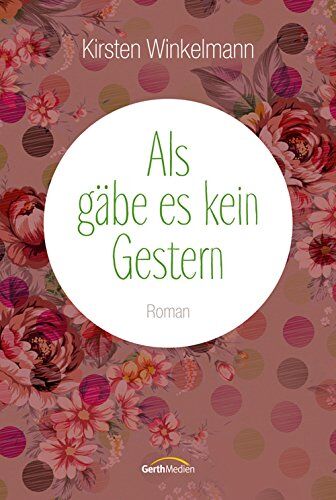 Kirsten Winkelmann - Als gäbe es kein Gestern: Roman - Preis vom 09.10.2026 07:28:09 h