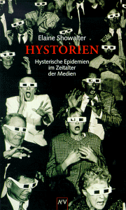 Elaine Showalter - Hystorien. Hysterische Epidemien im Zeitalter der Medien. - Preis vom 11.10.2026 03:10:56 h