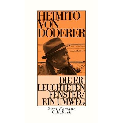 Die erleuchteten Fenster oder die Menschwerdung des Amtsrates Julius Zihal. Ein Umweg, Gebundene Ausgabe von Heimito von Doderer, C.H. Beck,