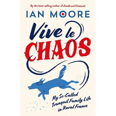 Vive le Chaos, Taschenbuch von Ian Moore, Summersdale Publishers, 978-1-83799-440-3