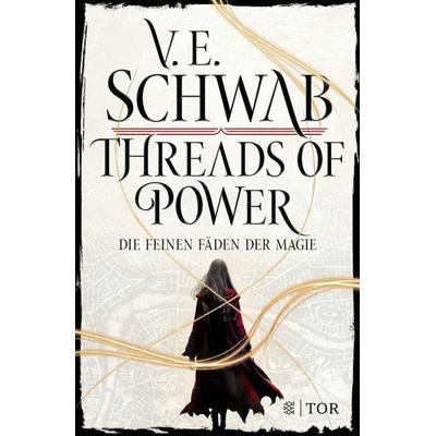 Threads of Power, Gebundene Ausgabe von V. E. Schwab, Fischer Tor