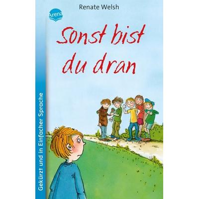 Sonst bist du dran, Taschenbuch von Renate Welsh, Arena, 978-3-401-51297-6