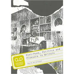 Post-Punk, Politics and Pleasure in Britain, Fachbücher von David Wilkinson