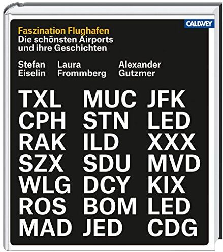 Stefan Eiselin - Faszination Flughafen: Die schönsten Airports und ihre Geschichten - Preis vom 10.10.2026 11:48:34 h