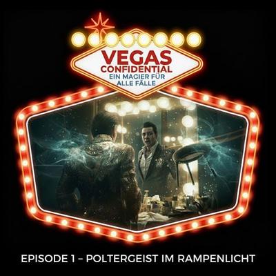 Vegas Confidential – Ein Magier für alle Fälle - Episode 1 – Poltergeist im Rampenlicht - Max Maschmann,Lea Bednorz, Audio, 9783689847111