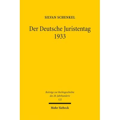 Schenkel, S: Deutsche Juristentag 1933, Taschenbuch von Silvan Schenkel, Mohr Siebeck, 978-3-16-162075-1