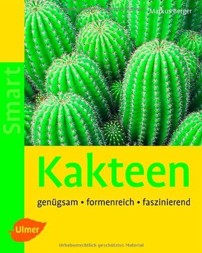 Markus Berger - Kakteen: Genügsam, Formenreich, Faszinierend - Preis vom 09.10.2026 07:28:09 h