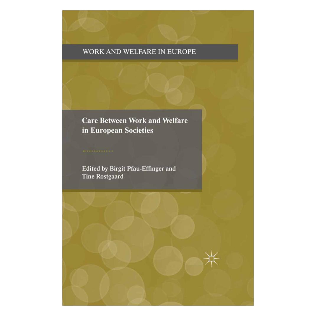 Springer Care Between Work and Welfare in European Societies (Englisch, Softcover, B. Pfau-Effinger, T. Rostgaard) (55814006)