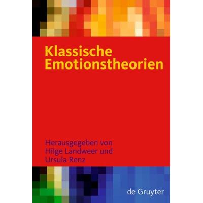 Klassische Emotionstheorien, Gebundene Ausgabe von Hilge Landweer,Ursula Renz, De Gruyter, 978-3-11-018865-3