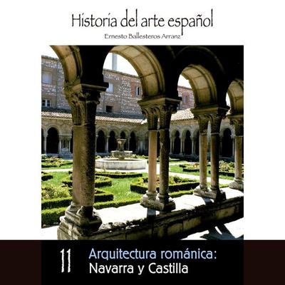 Arquitectura románica: Navarra y Castilla - Ernesto Ballesteros Arranz, Audio, 9789178755158