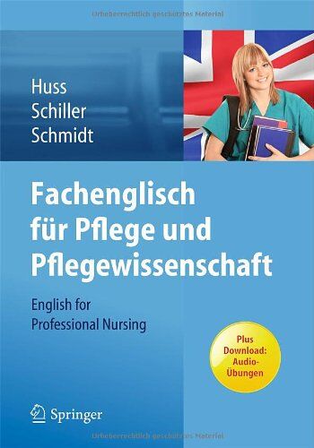 Huss, Norma May - Fachenglisch für Pflege und Pflegewissenschaft: English for Professional Nursing - Preis vom 09.10.2026 07:28:09 h