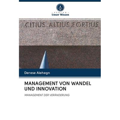 Management von Wandel und Innovation, Taschenbuch von Derese Alehegn, Verlag Unser Wissen, 978-620-2-65114-1
