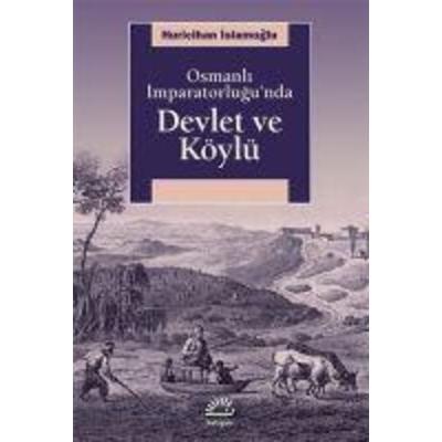 Osmanli Imparatorlugunda Devlet ve Köylü, Taschenbuch von Huricihan Islamoglu, Iletisim Yayinlari, 978-975-05-0780-9
