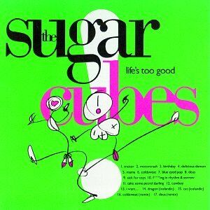 Sugarcubes - Life's Too Good - Preis vom 30.09.2026 22:30:23 h
