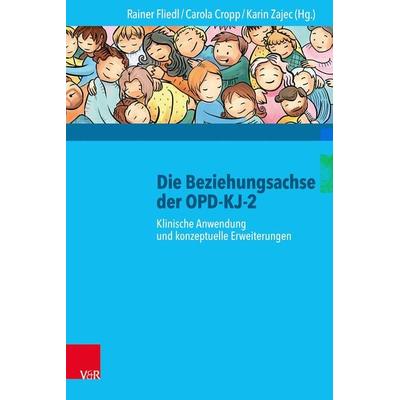 Die Beziehungsachse der OPD-KJ-2, Taschenbuch von , Vandenhoeck + Ruprecht, 978-3-525-45918-8