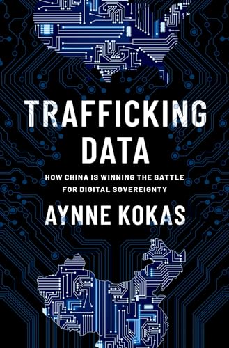 Aynne Kokas - Trafficking Data: How China Is Winning the Battle for Digital Sovereignty - Preis vom 30.09.2026 09:01:18 h