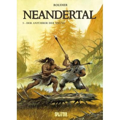 Neandertal, Gebundene Ausgabe von Emmanuel Roudier, Splitter-Verlag, 978-3-940864-88-8