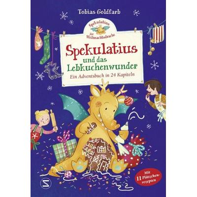 Spekulatius, der Weihnachtsdrache. Spekulatius und das Lebkuchenwunder, Gebundene Ausgabe von Tobias Goldfarb, Schneiderbuch, 978-3-505-15102-6