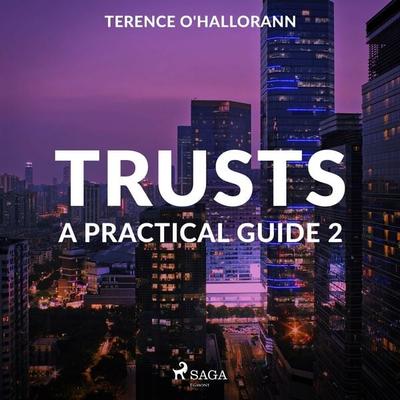 Trusts – A Practical Guide 2 - Terence O'Hallorann; Audio, 9788711674932