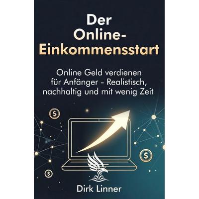 Der Online-Einkommensstart, Taschenbuch von Dirk Linner, Epubli, 978-3-565-52505-8