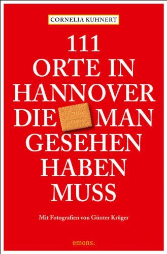 Cornelia Kuhnert - 111 Orte in Hannover ,die man gesehen haben muss - Preis vom 11.10.2026 15:43:13 h