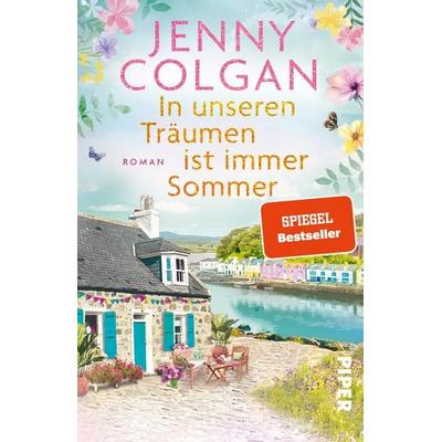 In unseren Träumen ist immer Sommer, Taschenbuch von Jenny Colgan, Piper Taschenbuch