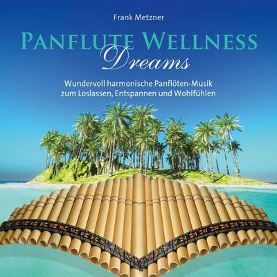 Panflute Wellness Dreams - , CD, 9783957664532