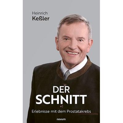 Der Schnitt, Gebundene Ausgabe von Heinrich Kessler, Novum Verlag, 978-3-99185-049-6