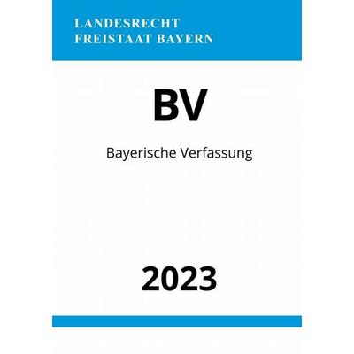 Bayerische Verfassung - BV 2023, Taschenbuch von Ronny Studier, Epubli, 978-3-7575-5831-4