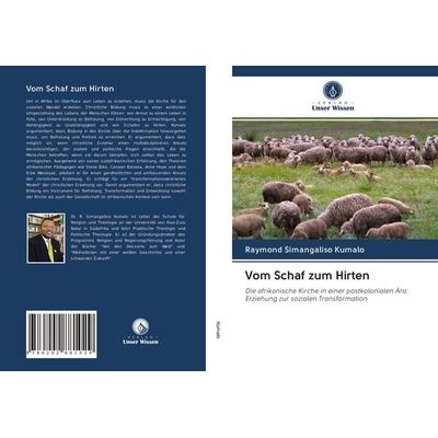 Vom Schaf zum Hirten, Taschenbuch von Raymond Simangaliso Kumalo, Verlag Unser Wissen, 978-620-2-88102-9