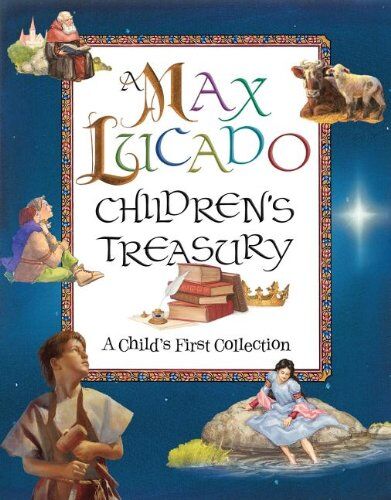 Max Lucado - A Max Lucado Children's Treasury: A Child's First Collection - Preis vom 16.10.2026 11:41:07 h