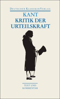 Immanuel Kant - Kritik der Urteilskraft / Schriften zur Ästhetik und Naturphilosophie (Deutscher Klassiker Verlag im Taschenbuch) - Preis vom 09.10.2026 07:28:09 h