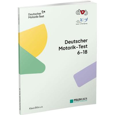 Deutscher Motorik-Test 6-18, Taschenbuch von Klaus Bös,Lars Schlenker,Dirk Büsch,Tanja Eberhardt,Herrmann Müller, Feldhaus, 978-3-88020-710-3