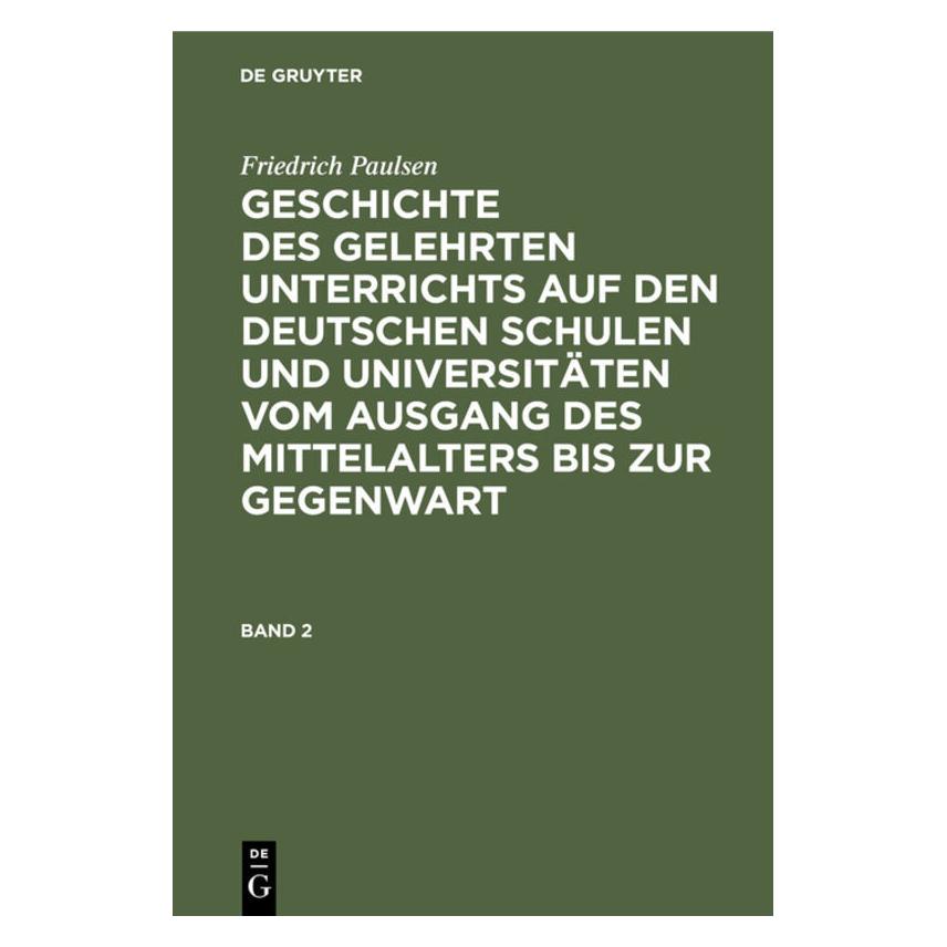De Gruyter Paulsen:Friedrich Paulsen: Geschichte d (Deutsch, Hardcover, Friedrich Paulsen) (67778850)