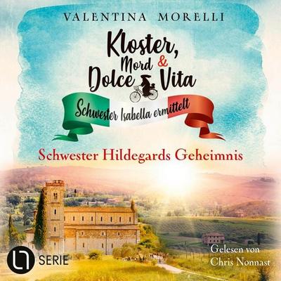 Schwester Hildegards Geheimnis - Kloster, Mord und Dolce Vita - Schwester Isabella ermittelt, Folge 32 - Valentina Morelli, Audio, 9783754019955