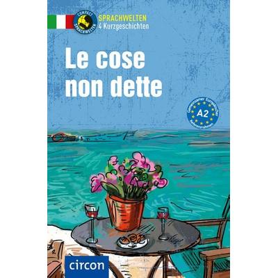 Le cose non dette, Taschenbuch von Alessandra Felici Puccetti,Tiziana Stillo, Circon Verlag GmbH, 978-3-7901-0035-8