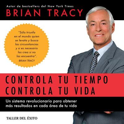 Controla tu tiempo, controla tu vida - Brian Tracy, Audio, 9781607386032