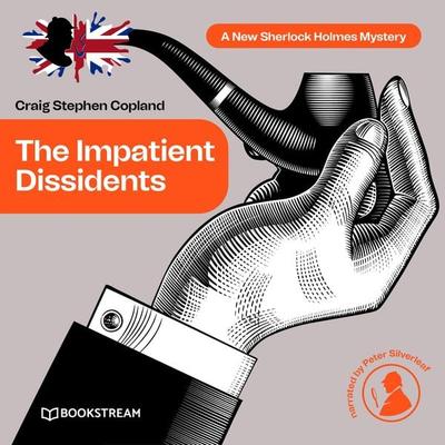 The Impatient Dissidents - Arthur Conan Doyle,Craig Stephen Copland, Audio, 9783991340102