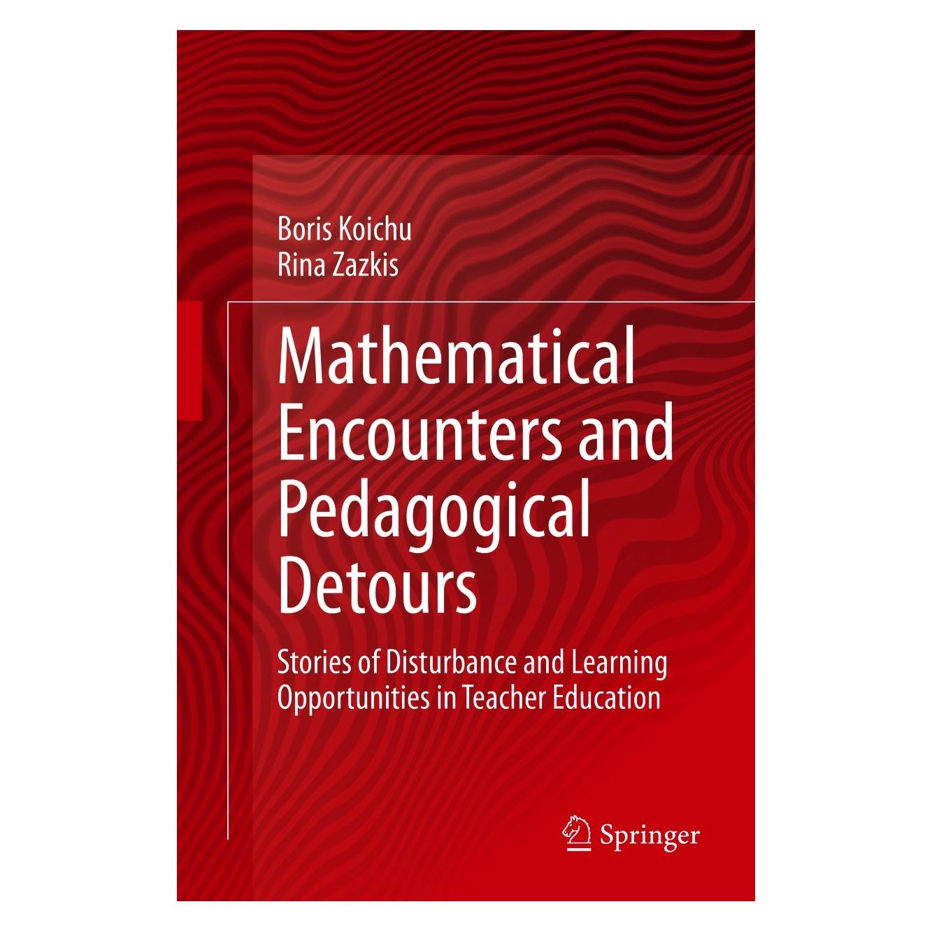 Springer Mathematical Encounters and Pedagogical Detours (Englisch, Hardcover, Boris Koichu, Rina Zazkis) (9783030584337)