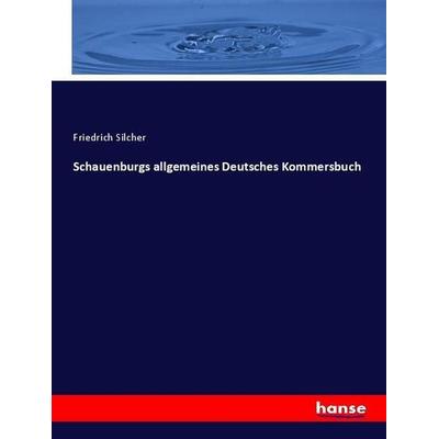Schauenburgs allgemeines Deutsches Kommersbuch, Taschenbuch von Friedrich Silcher, Hansebooks, 978-3-348-12176-7