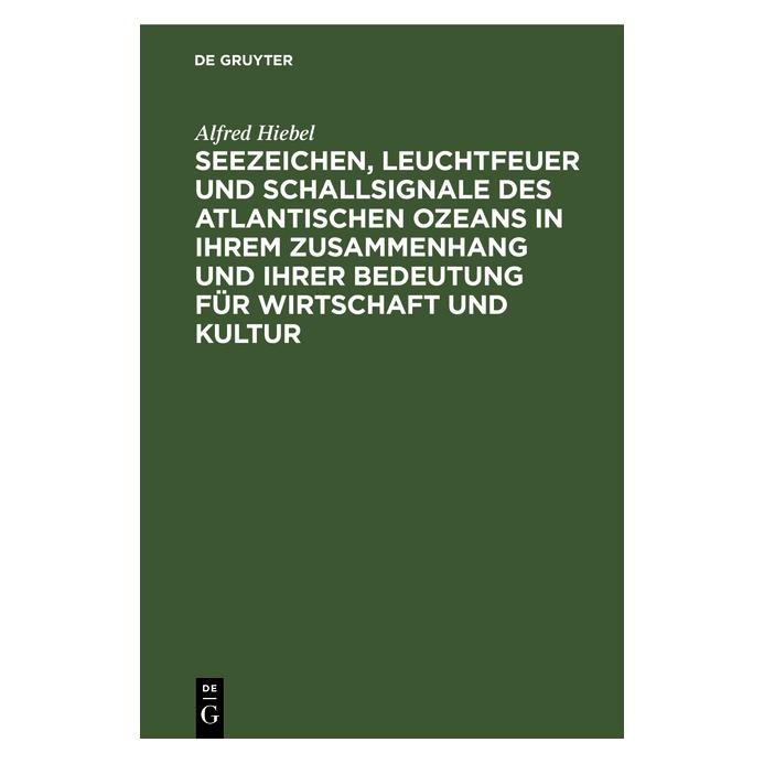 De Gruyter Hiebel:Seezeichen, Leuchtfeuer und Scha (Deutsch, Hardcover, Alfred Hiebel) (67772787)