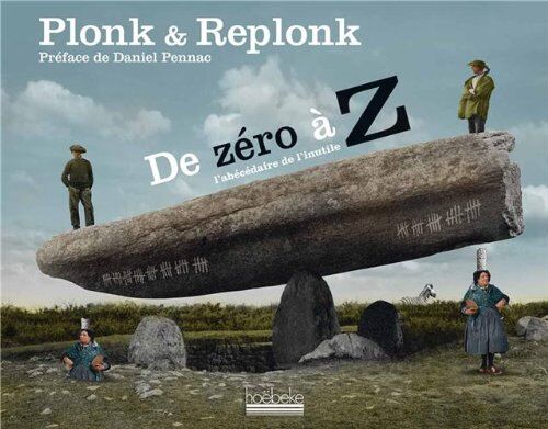 Plonk & Replonk - De zéro à Z : l'abécédaire de l'inutile - Preis vom 09.10.2026 07:28:09 h