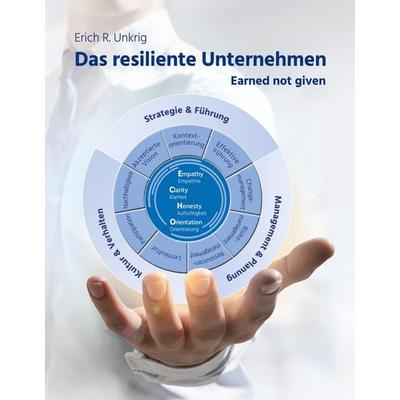Das resiliente Unternehmen, Gebundene Ausgabe von Erich Unkrig, BoD – Books on Demand, 978-3-7460-2537-7