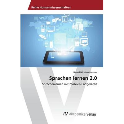 Sprachen lernen 2.0, Taschenbuch von Harald Nikolaus Brunner, AV Akademikerverlag, 978-3-639-85603-3