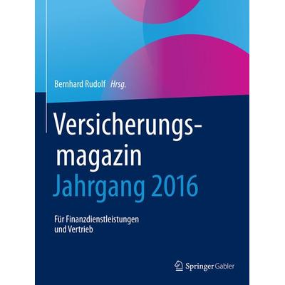 Versicherungsmagazin - Jahrgang 2016, Gebundene Ausgabe von , Springer Fachmedien Wiesbaden GmbH, 978-3-658-23461-4